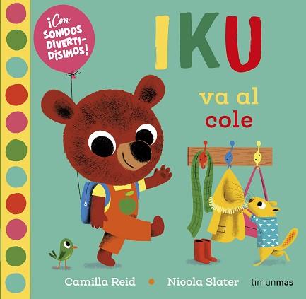 IKU VA AL COLE | 9788408232469 | SLATER, NICOLA / REID, CAMILLA