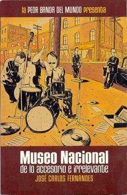 PEOR BANDA DEL MUNDO PRESENTA MUSEO NACIONAL DE LO ACCESORIO | 9788495712783 | FERNANDES, JOSE CARLOS