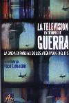 TELEVISION EN TIEMPOS DE GUERRA, LA | 9788474329827 | LOBATON, PACO (COORD.)