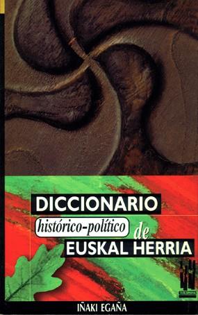 DICCIONARIO HISTORICO POLITICO DE EUSKAL HERRIA | 9788481360394 | EGA;A, I;AKI