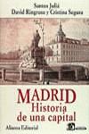 MADRID,HISTORIA DE UNA CAPITAL | 9788420696959 | JULIA, SANTOS ; RINGROSE, DAVID ; SEGURA