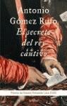 SECRETO DEL REY CAUTIVO EL | 9788408060543 | GOMEZ RUFO, ANTONIO