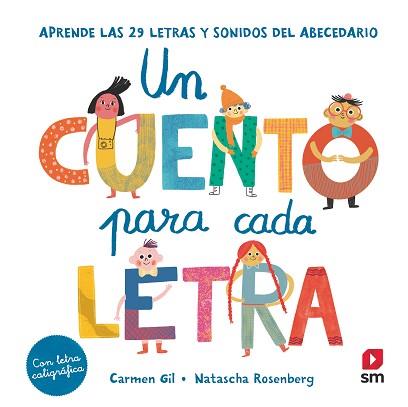 UN CUENTO PARA CADA LETRA. APRENDE LAS 29 LETRAS Y SONIDOS DEL ABECEDARIO | 9788413188409 | GIL, CARMEN