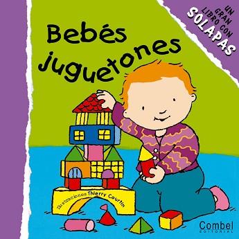 BEBES JUGUETONES (LIBRO CON SOLAPAS) | 9788478646906 | COURTIN, THIERRY