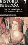 HISTORIA DE ESPAÑA. TOMO 7. LOS TRASTAMARA Y LOS | 9788424910143 | SUAREZ FERNANDEZ, LUIS