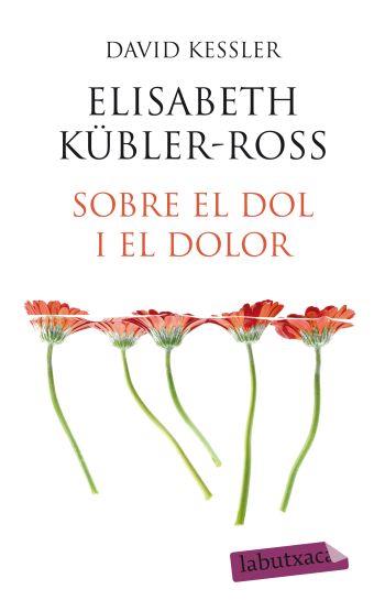 SOBRE EL DOL I EL DOLOR | 9788499301648 | KUBLER ROSS, ELISABETH / KESSLER, DAVID