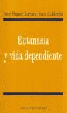 EUTANASIA Y VIDA DEPENDIENTE | 9788484690115 | SERRANO RUIZ-CALDERON, JOSE MIGUEL