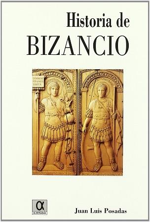 HISTORIA DE BIZANCIO | 9788495414212 | POSADAS, JUAN LUIS