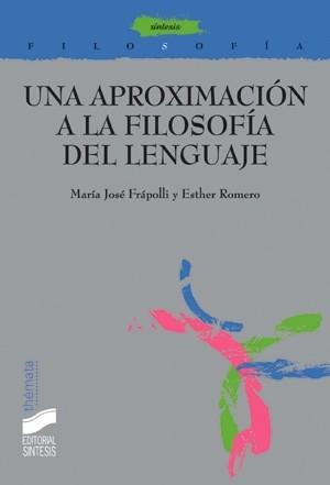 APROXIMACION A LA FILOSOFIA DEL LENGUAJE UNA | 9788477385684 | FRAPOLLI, MARIA JOSE