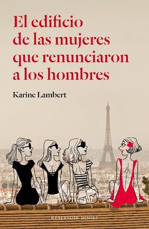 EL EDIFICIO DE LAS MUJERES QUE RENUNCIARON A LOS HOMBRES | 9788439728986 | LAMBERT, KARINE