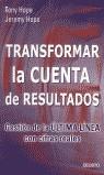 TRANSFORMAR LA CUENTA DE RESULTADOS | 9788423420322 | HOPE, TONY; HOPE, JEREMY