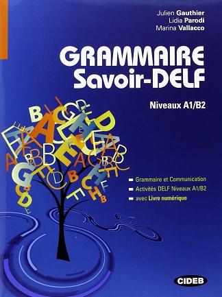 GRAMMAIRE SAVOIR DELF NIVEAUX A1/B2 | 9788853012432 | GAUTHIER, JULIEN/ PARODI, LIDIA/ VALLACCO, MARINA