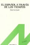 ESPAÑOL A TRAVES DE LOS TIEMPOS, EL | 9788476350447 | CANO AGUILAR, RAFAEL