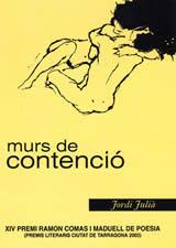 MURS DE CONTENCIO (XIV PREMI RAMON COMAS 2003) | 9788497910101 | JULIA, JORDI