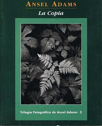 COPIA, LA TRILOGIA FOTOGRAFICA | 9788488914071 | ADAMS, ANSEL