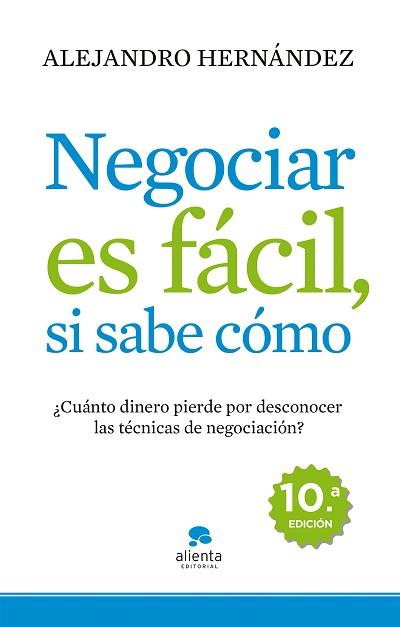 NEGOCIAR ES FÁCIL, SI SABE CÓMO | 9788415320074 | ALEJANDRO HERNÁNDEZ