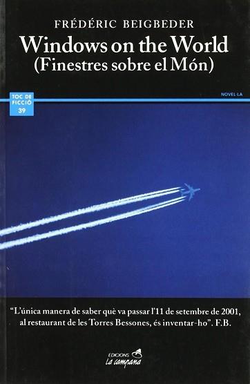 WINDOWS ON THE WORLD FINESTRES SOBRE EL MON | 9788495616500 | FREDERIC BEIGBEDER