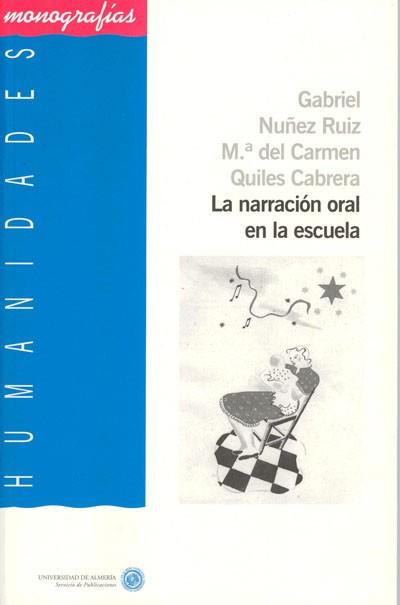 NARRACION ORAL EN LA ESCUELA, LA | 9788482406114 | NUÑEZ RUIZ, GABRIEL