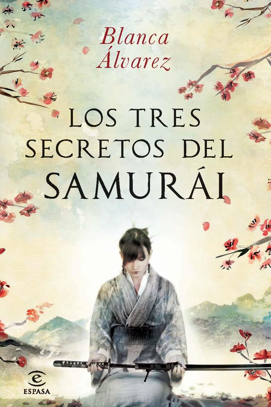 LOS TRES SECRETOS DEL SAMURAI | 9788467013832 | BLANCA ÁLVAREZ