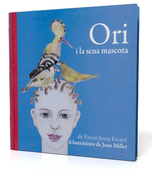 ORI I LA SEUA MASCOTA (ALBUM IL.) | 9788493356323 | ESCARTI, VICENT JOSEP