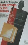 ARMAS Y LAS LETRAS, LAS.LITERATURA Y GUERRA CIVIL | 9788408011156 | TRAPIELLO, PEDRO