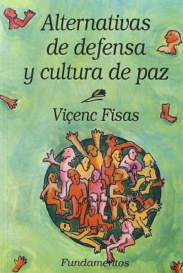 ALTERNATIVAS DE DEFENSA Y CULTURA DE PAZ | 9788424506537 | FISAS ARMENGOL, VICENç