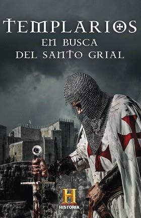 TEMPLARIOS. EN BUSCA DEL SANTO GRIAL | 9788401023972 | CANAL HISTORIA,