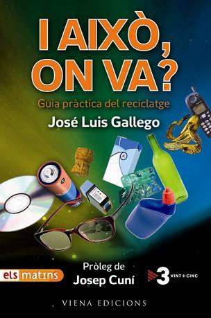 I AIXO ON VA ? GUIA PRACTICA DEL RECICLATGE | 9788483305072 | GALLEGO, JOSE LUIS