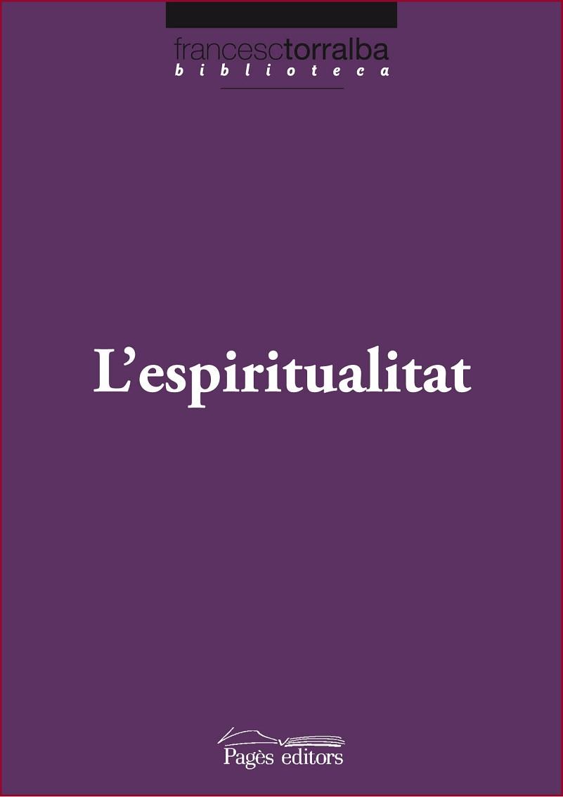 L'ESPIRITUALITAT | 9788499752846 | TORRALBA, FRANCESC