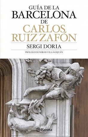 GUIA DE LA BARCELONA DE CARLOS RUIZ ZAFON | 9788408083610 | DORIA, SERGI