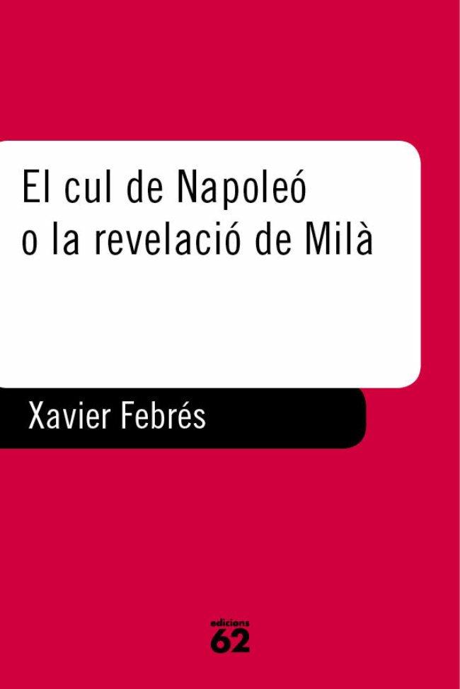 CUL DE NAPOLEO O LA REVELACIO DE MILA, EL (ABAST) | 9788429747829 | FEBRES, XAVIER