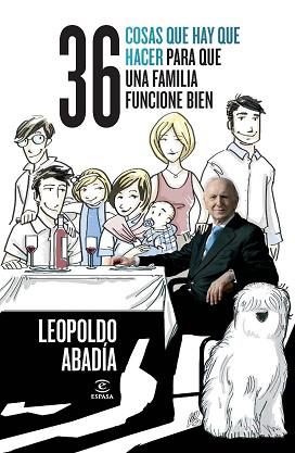 36 COSAS QUE HAY QUE HACER PARA QUE UNA FAMILIA FUNCIONE BIEN | 9788467037234 | LEOPOLDO ABADÍA