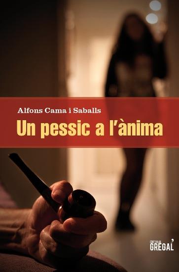 UN PESSUC A L'ÀNIMA | 9788494150036 | ALFONS CAMA SABALLS