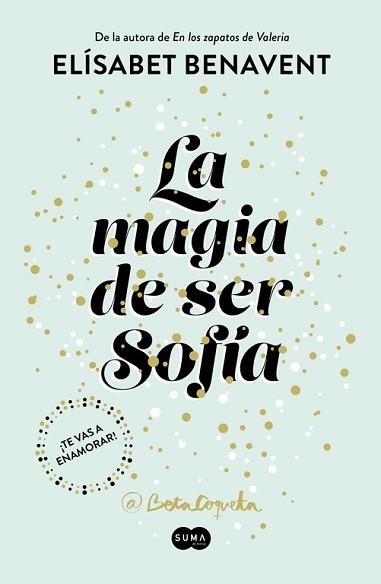 LA MAGIA DE SER SOFÍA (BILOGÍA SOFÍA 1) | 9788491291107 | BENAVENT, ELISABET