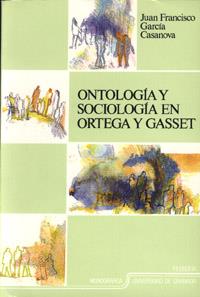 ONTOLOGIA Y SOCIOLOGIA EN ORTEGA Y GASSET | 9788433817587 | GARCIA CASANOVA, JUAN FRANCISCO