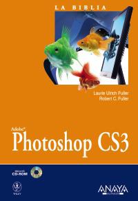 PHOTOSHOP CS3 ( LA BIBLIA ) INCLUYE CD-ROM | 9788441523784 | ULRICH FULLER, LAURIE / FULLER, ROBERT C.