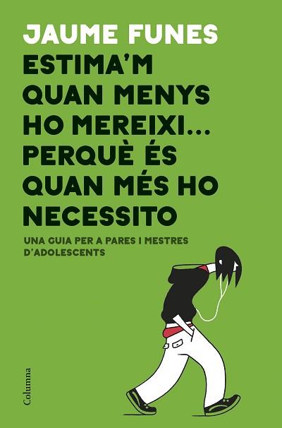 ESTIMA'M QUAN MENYS HO MEREIXI... PERQUÈ ÉS QUAN MÉS HO NECESSITO | 9788466423793 | FUNES, JAUME