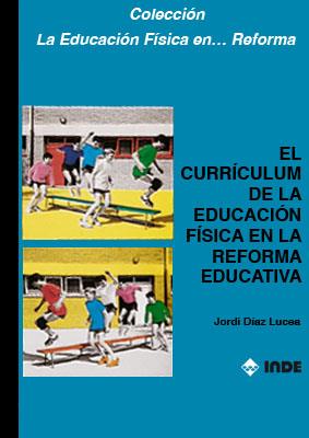 CURRICULUM DE LA EDUCACION FISICA EN LA REFORMA ED % | 9788487330230 | DIAZ LUCEA, JORDI