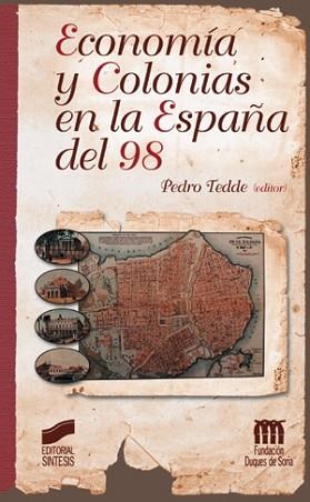 ECONOMIA Y COLONIAS EN LA ESPAÑA DEL 98 | 9788477386360 | TEDDE, PEDRO