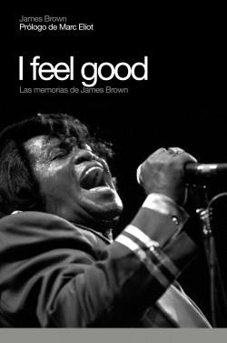 I FEEL GOOD ( MEMORIAS DE JAMES BROWN ) | 9788496879102 | BROWN, JAMES