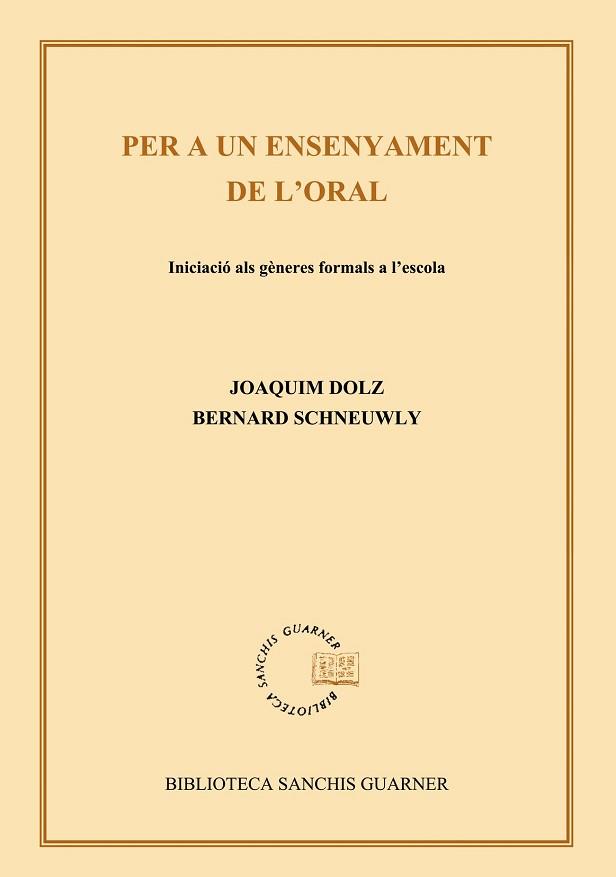 PER A UN ENSENYAMENT DE L'ORAL | 9788484157809 | DOLZ, JOAQUIM / SCHNEUWLY, BERNARD