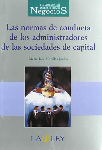 NORMAS DE CONDUCTA DE LOS ADMINISTRADORES DE LAS SOCIEDADES | 9788497253024 | MORILLAS JARILLO, MARIA JOSE