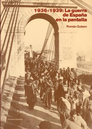 1936-1939:LA GUERRA EN LA PANTALLA | 9788450538601 | GUBERN GARRIGA-NOGUES, ROMAN