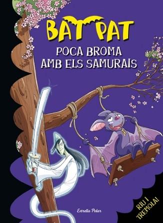 BAT PAT: POCA BROMA AMB ELS SAMURAIS (Nº15) | 9788499322537 | PAVANELLO, ROBERTO / PAT, BAT