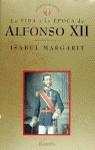 ALFONSO XIII, LA VIDA Y LA EPOCA DE | 9788408024088 | MARGARIT, ISABEL