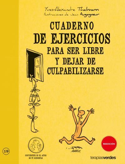 CUADERNO DE EJERCICIOS PARA SER LIBRE Y DEJAR DE CULPABILIZARSE | 9788492716784 | THALMAN, YVES-ALEXANDRE