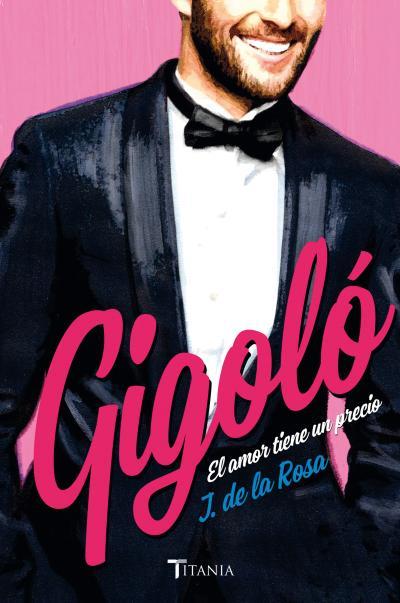 GIGOLÓ. EL PRECIO DEL AMOR | 9788492916849 | DE LA ROSA FRANCÉS, JOSÉ