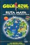 RUTA MAYA GUIA AZUL EL MUNDO A TU AIRE | 9788480236317 | GARCIA, JESUS