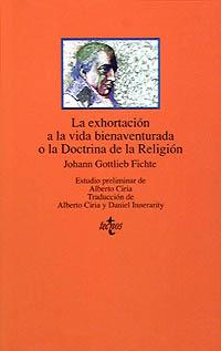 EXHORTACION A LA VIDA BIENAVENTURADA O LA DOCTRINA | 9788430926190 | FICHTE, JOHANN GOTTLIEB