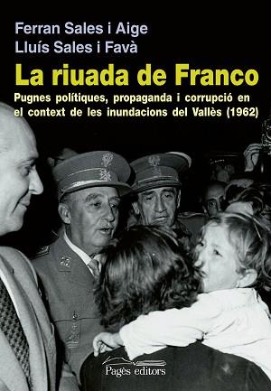 LA RIUADA DE FRANCO | 9788499752716 | SALES AIGE, FERRAN : SALES FAVÀ, LLUÍS